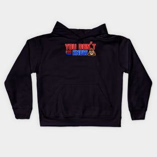 You don't know S$(T! (Big Thing Podcast) Kids Hoodie